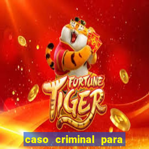 caso criminal para resolver pdf